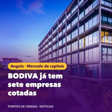 BODIVA já tem sete empresas cotadas: Standard Bank Angola angariou 208,5 mil milhões de kwanzas